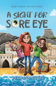 Title: A Sight for Sore Eye, Author: Leigh Ann Hughes