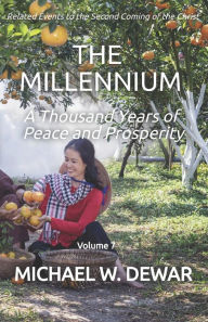 Title: THE MILLENNIUM: A Thousand Years of Peace and Prosperity, Author: Michael W Dewar