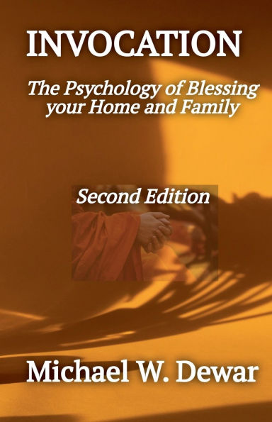 INVOCATION the Psychology of Blessing Home and Family