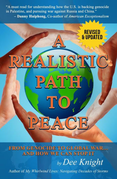 A Realistic Path to Peace: From Genocide to Global War... and How We Can Stop It: From Genocide to Global War... and How We Can Stop It
