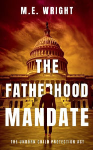 Easy book download free The Fatherhood Mandate 9798988356615 (English Edition) FB2 by M.E. Wright