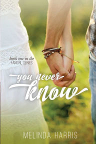 Title: You Never Know, Author: Melinda Harris