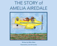 Title: The Story of Amelia Airedale, Author: Mike Weiss