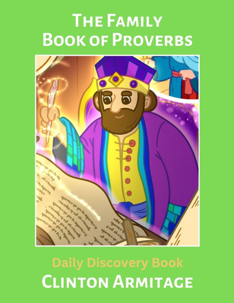 The Family Book of Proverbs: Daily Discovery Book for ages 6-9, 10-12