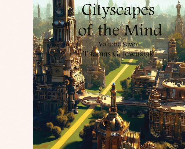 Cityscapes of the Mind Volume Seven