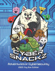 Title: Cyber Snackz Adventures in Cybersecurity, Author: Stephanie Travis