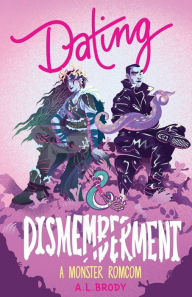 [PDF] Dating & Dismemberment: A Monster RomCom by A. L. Brody, A. L ...