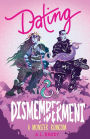 Dating & Dismemberment