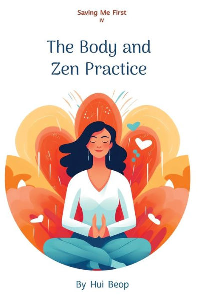 Saving Me First IV: The Body and Zen Practice