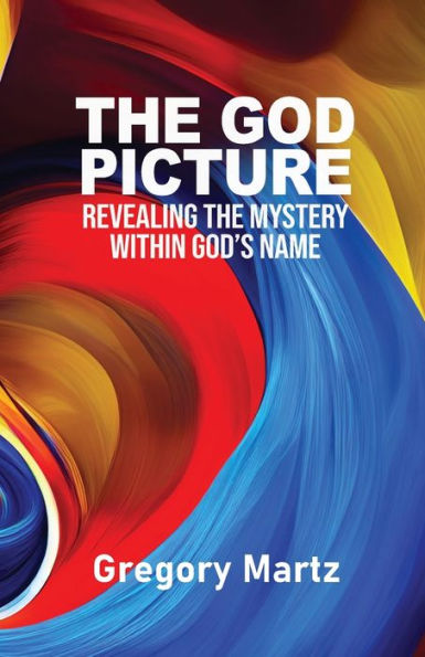 the God Picture: Revealing Mystery within God's Name