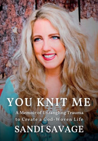 Download textbooks for ipad You Knit Me: A Memoir of Untangling Trauma to Create a God-Woven Life RTF CHM