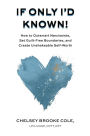 If Only I'd Known: How to Outsmart Narcissists, Set Guilt-Free Boundaries, and Create Unshakeable Self-Worth