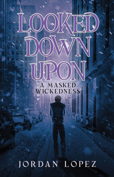 Looked Down Upon: A Masked Wickedness