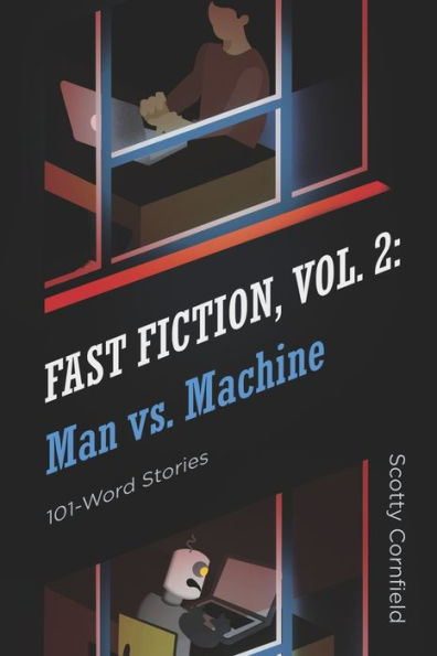 Fast Fiction, Vol. 2: Man Vs. Machine