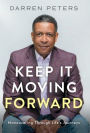 Keep it Moving Forward: Maneuvering Through Life's Journeys