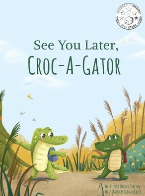 See You Later Croc-A-Gator