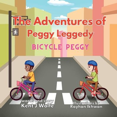 The Adventures of Peggy Leggedy: Bicycle Peggy