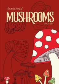 Free electronic books download The Little Book of Mushrooms 9798988445128 in English PDF CHM MOBI