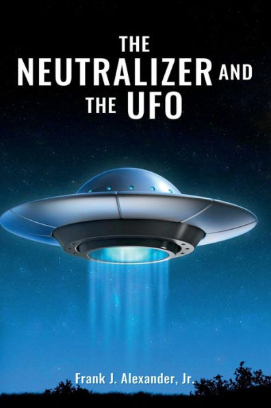THE NEUTRALIZER & UFO