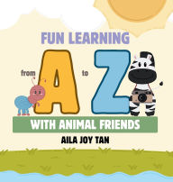 Title: Fun Learning from A to Z with Animal Friends, Author: Aila Joy Tan