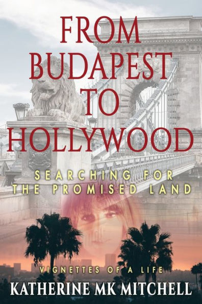 From Budapest to Hollywood: Searching for the Promised Land
