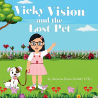 Title: Vicky Vision and the Lost Pet, Author: Rebecca Eliana Savitsky