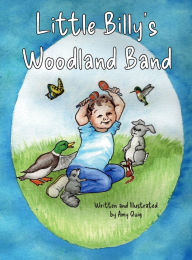 Title: Little Billy's Woodland Band, Author: Amy Quig
