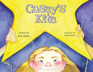 Title: Casey's Kite, Author: Rick Miller