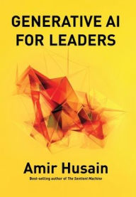 Title: Generative AI for Leaders, Author: Amir Husain