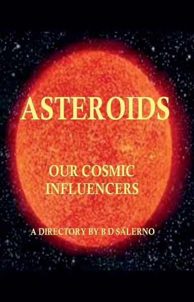 Asteroids Our Cosmic Influencers