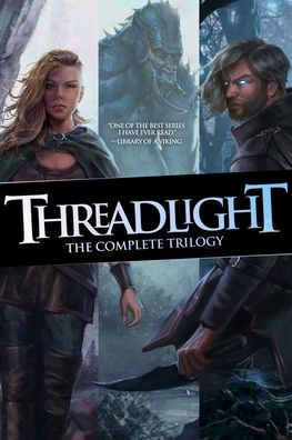 Threadlight: The Complete Trilogy Omnibus