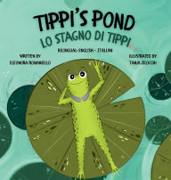 Title: Tippi's Pond - Lo Stagno Di Tippi, Author: Eleonora Romaniello