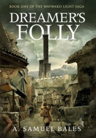 Online downloadable ebooks Dreamer's Folly PDB by A. Samuel Bales (English literature) 9798988487524