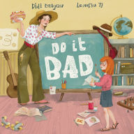 Title: Do It Bad: A Growth Mindset Book for Kids Who Learn by Making Mistakes: A Growth Mindset Book for Kids Who Learn by Making Mistakes, Author: Didi Dragon
