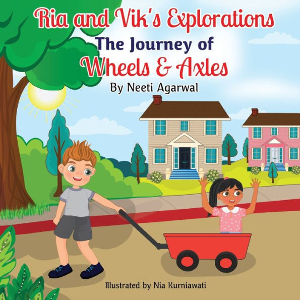 Ria and Vik's Explorations: The Journey of Wheels and Axles