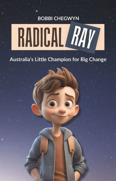 Radical Ray: Australia's Little Champion for Big Change