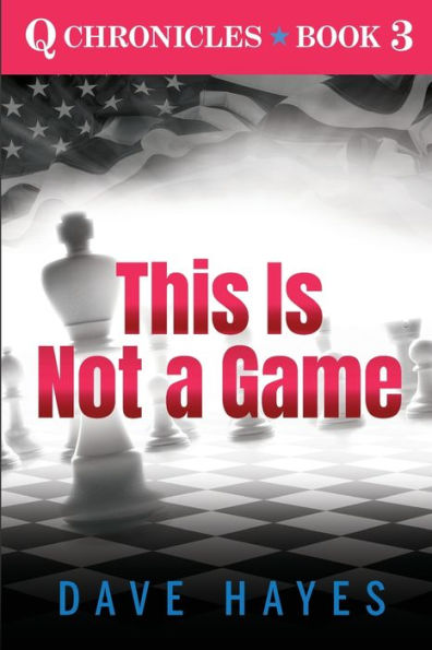 This Is Not A Game: Q Chronicles Book 3