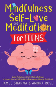 Title: Mindfulness, Self-Love, and Meditation for Teens, Author: Amora K Rose
