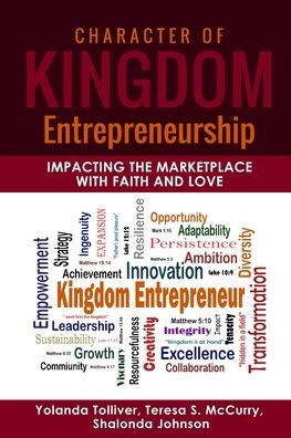 Character of Kingdom Entrepreneurship: Impacting the Marketplace with Faith and Love