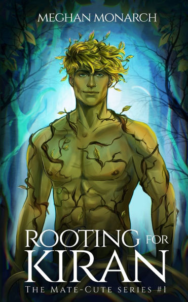 Rooting for Kiran: A Fated Mate Alien Romance