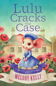 Title: Lulu Cracks the Case, Author: Melody Kelly