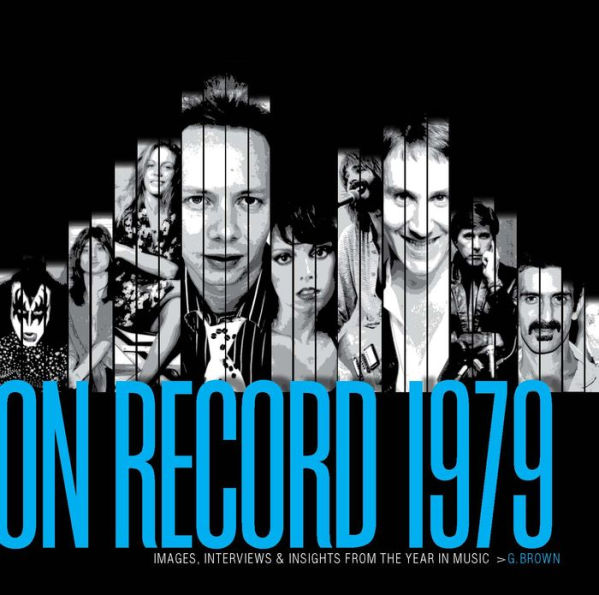 On Record - Vol. 7: 1979: Images, Interviews & Insights From the Year in Music