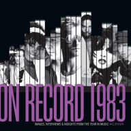 Title: On Record: Vol. 10 - 1983: Images, Interviews & Insights From the Year in Music, Author: G. Brown