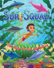 Title: Surf Squad - The Kelp Forest Adventure, Author: Angela Lau