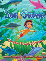 Title: Surf Squad - The Kelp Forest Adventure, Author: Angela Lau