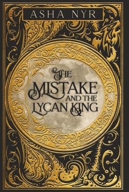The Mistake and the Lycan King: Healing Fate Book 1