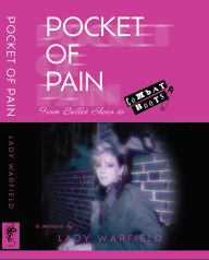 Title: Pocket of Pain: From Ballet Shoes to Combat Boots - A Memoir, Author: LadyWarfield