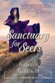 Title: Sanctuary for Seers: A Stranje House Novel, Author: Kathleen Baldwin