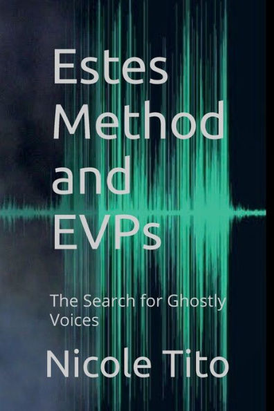 Estes Method and EVPs: The Search for Ghostly Voices: