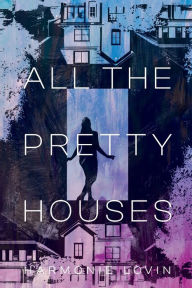 Title: All The Pretty Houses, Author: Harmonie Lovin